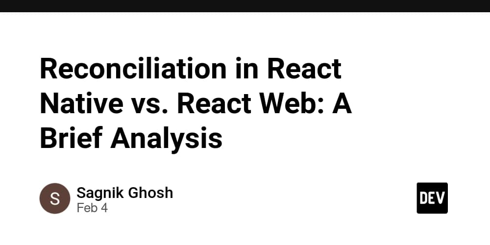 Reconciliation in React Native vs. React Web: A Brief Analysis cover